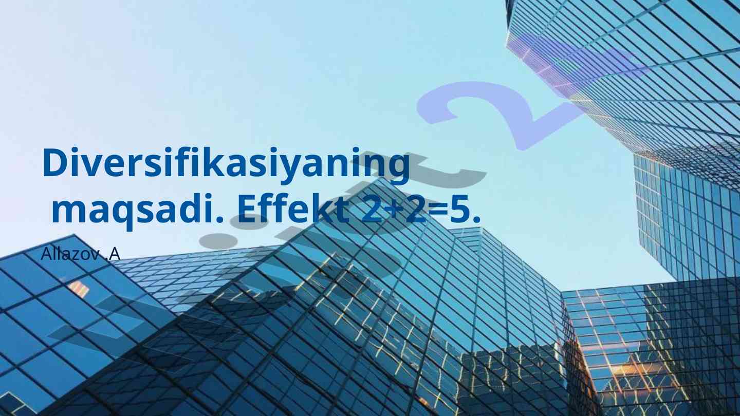 Diversifikatsiyaning maqsadi va effektlari