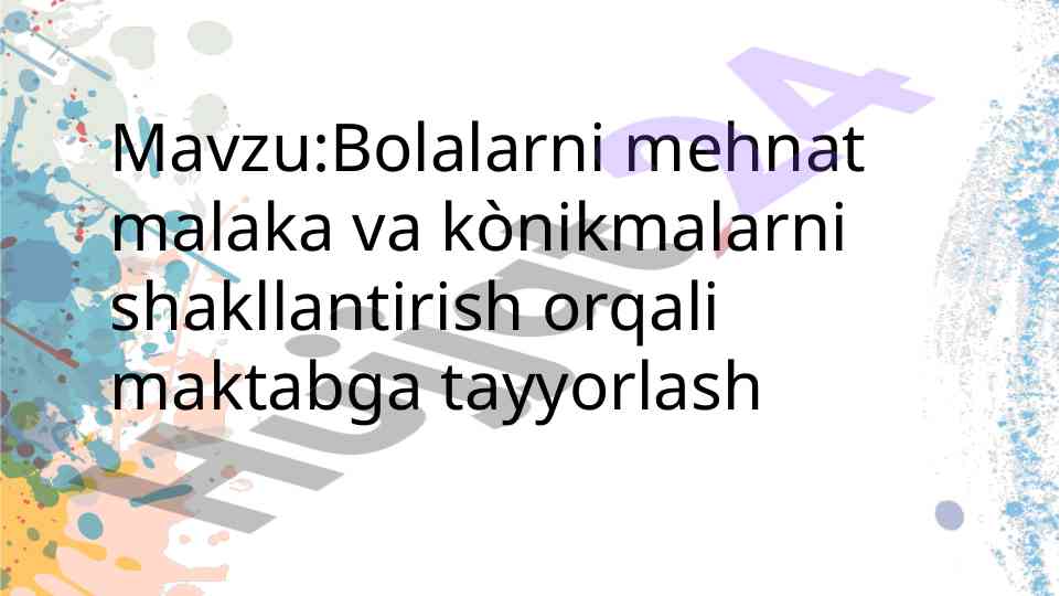 Bolalarni mehnat malaka va kònikmalarni shakllantirish