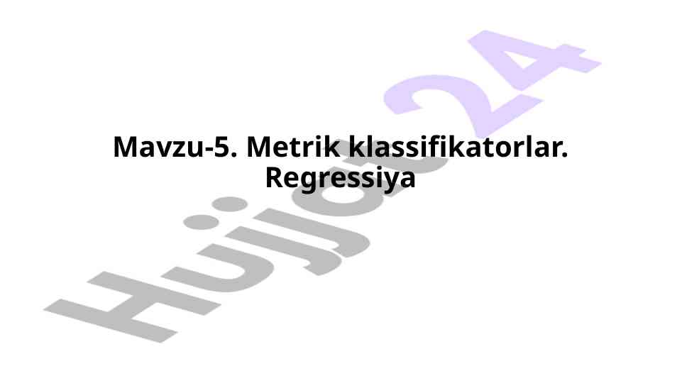Metrik klassifikatorlar va regressiya tahlili