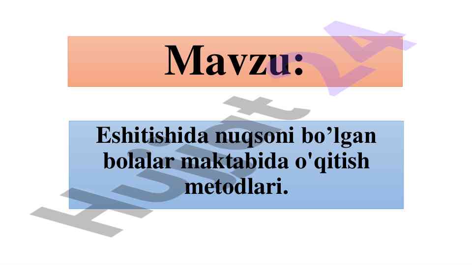 Eshitishda nuqsoni bo’lgan bolalar o'qitish metodlari