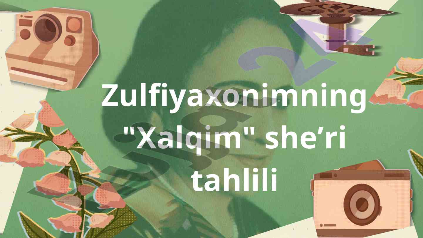 Zulfiyaxonimning xalqim sheʼri tahlili
