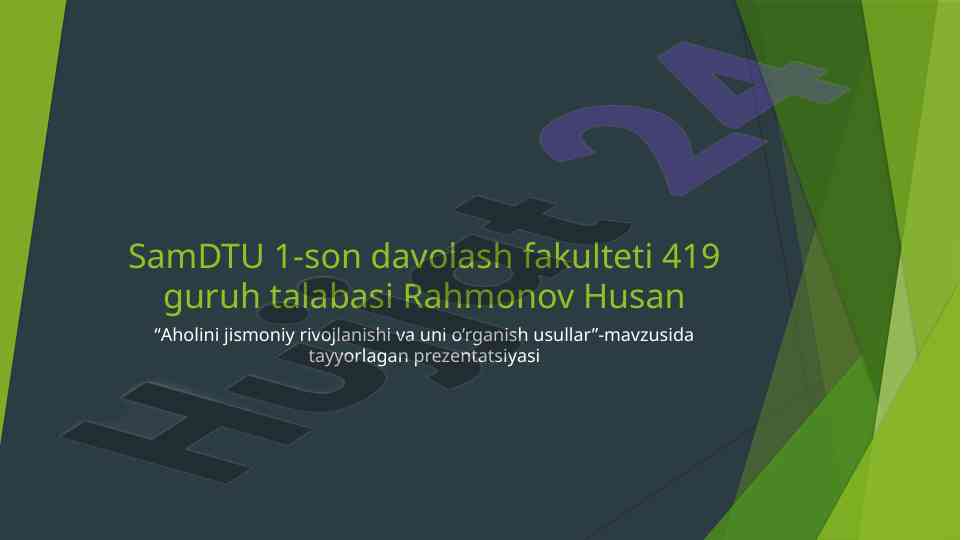 Aholini jismoniy rivojlanishi va o'rganish usullari