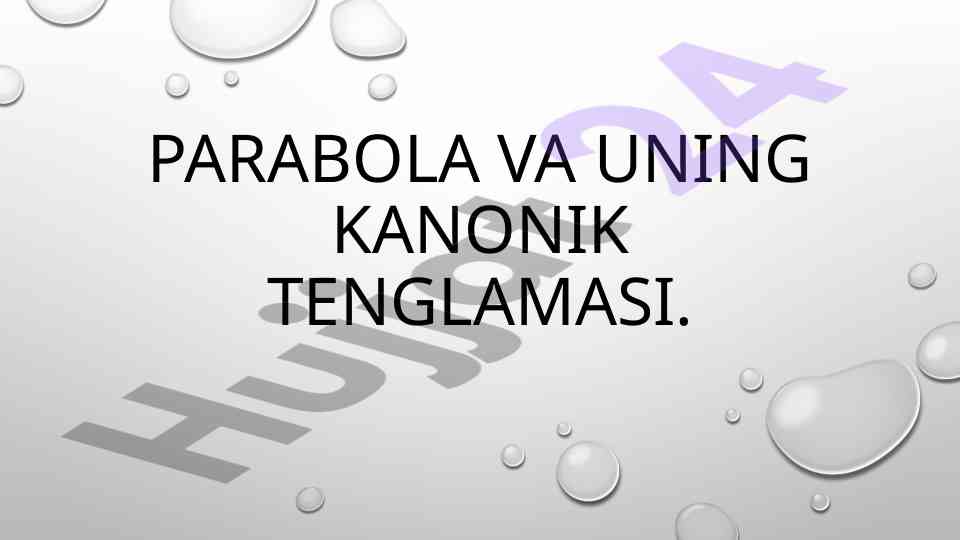 Parabola va uning kanonik tenglamasi tahlili