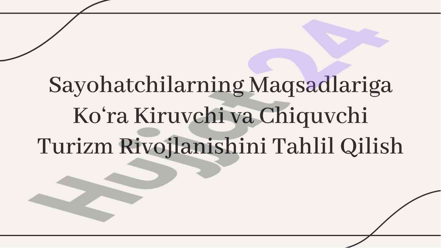 Sayohatchilarning maqsadlari va turizm rivojlanishi