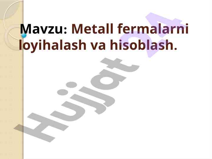 Metall fermalarni loyihalash va hisoblash