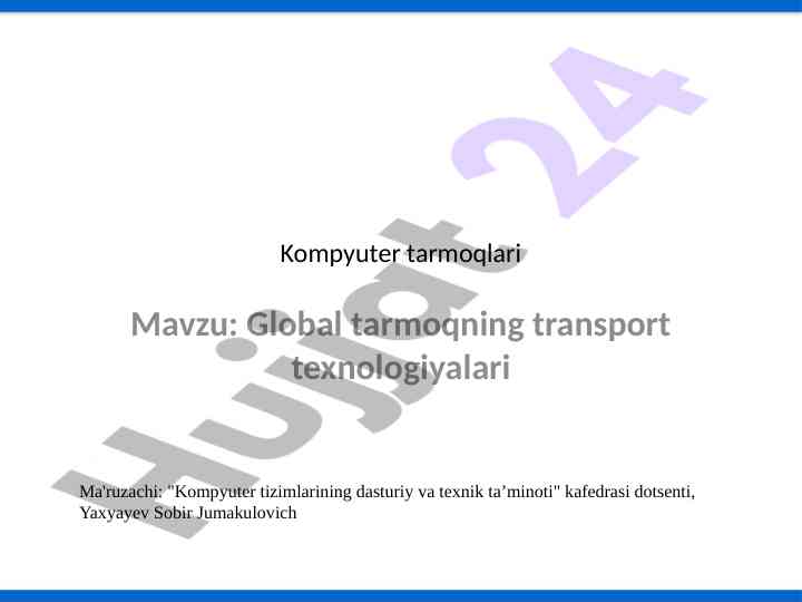 Global tarmoq transport texnologiyalari sharhi