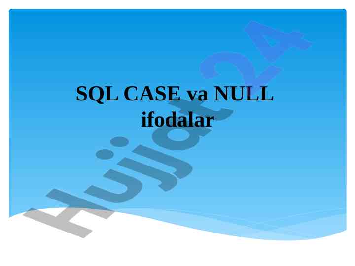 Sql case va null ifodalarning tushunilishi