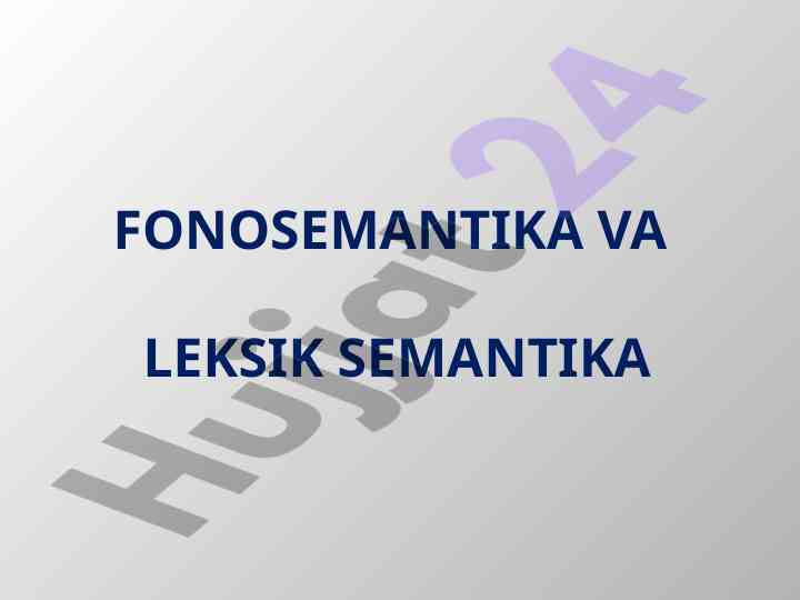 Fonosemantika va leksik semantika asoslari