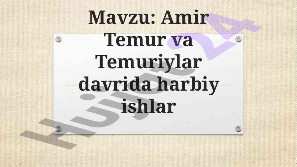 Amir temur va temuriylar davri harbiy ishlar