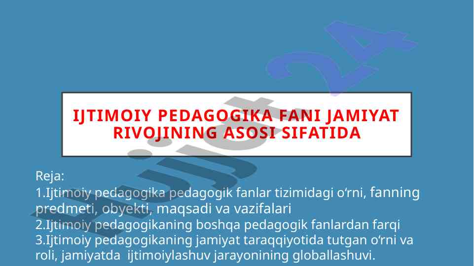 Ijtimoiy pedagogika fani va ta’limdagi o‘rni