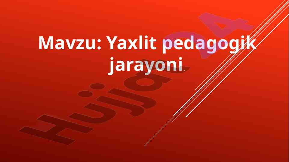 Yaxlit pedagogik jarayon tushunchasi va tuzilishi
