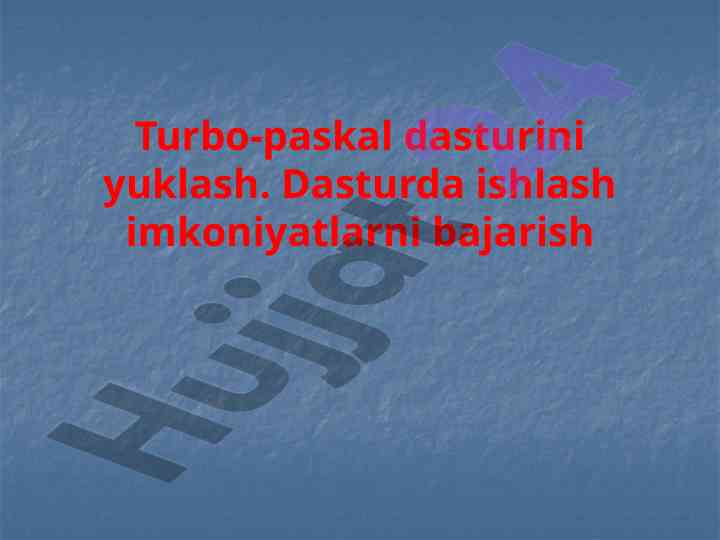 Turbo-paskal dasturini yuklash asoslari