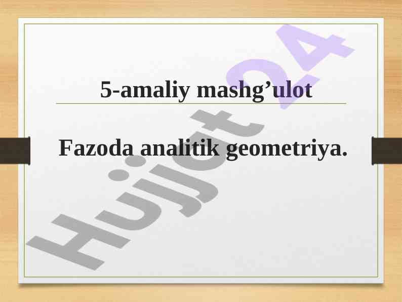 Fazoda analitik geometriya amaliy mashg’ulot