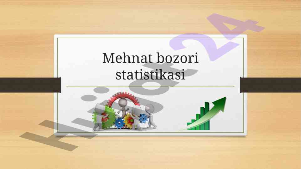 Mehnat bozori statistikasi va iqtisodiy faollik