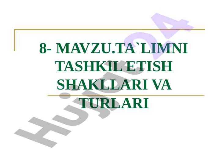 Ta'limni tashkil etish shakllari va turlari