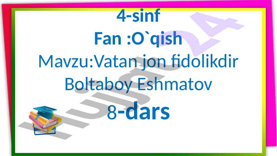 Vatan jon fidolikdir oʻqish mavzusi 4-sinf
