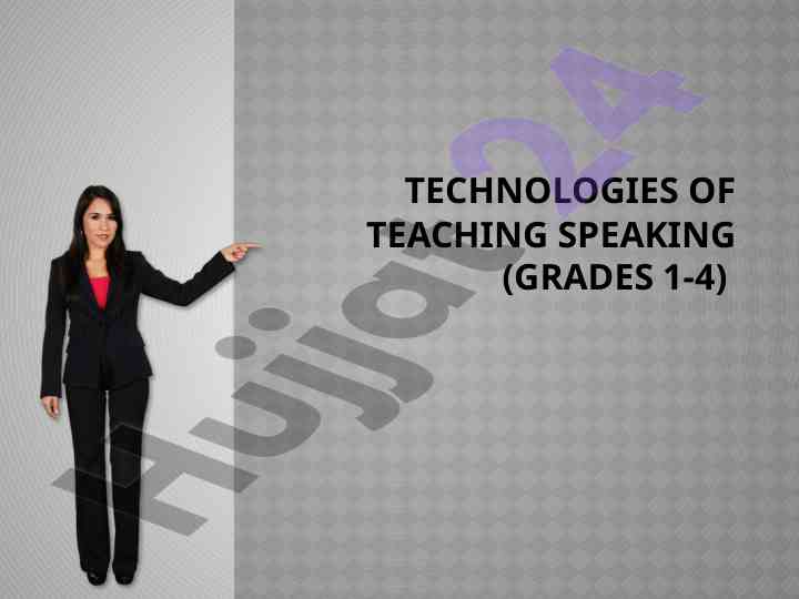 Teaching speaking technologies for grades 1-4
