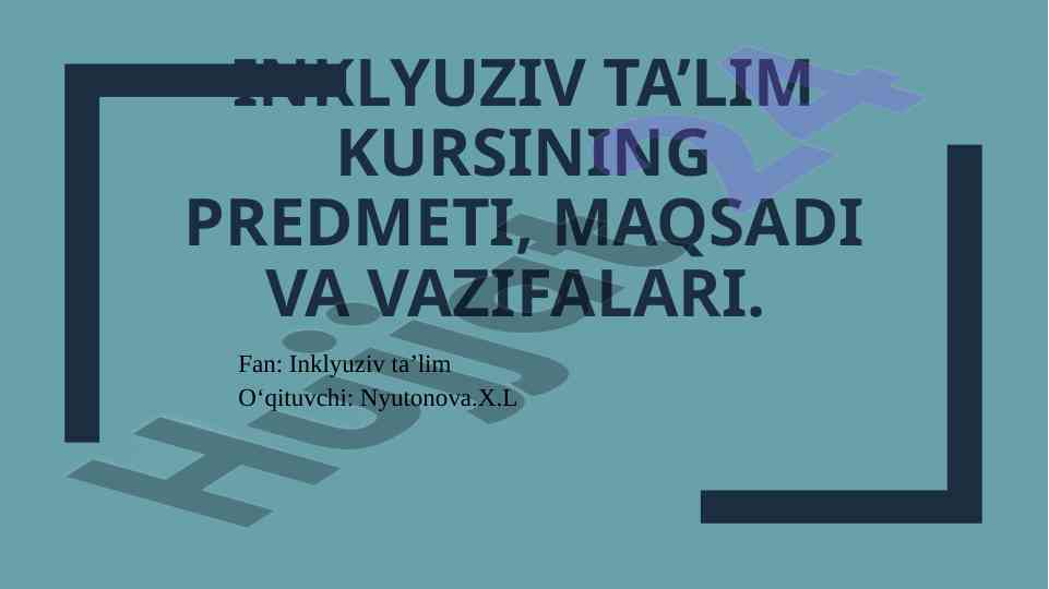 Inklyuziv ta’limning maqsadi va vazifalari