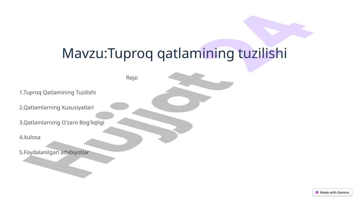 Tuproq qatlamining tuzilishi va xususiyatlari