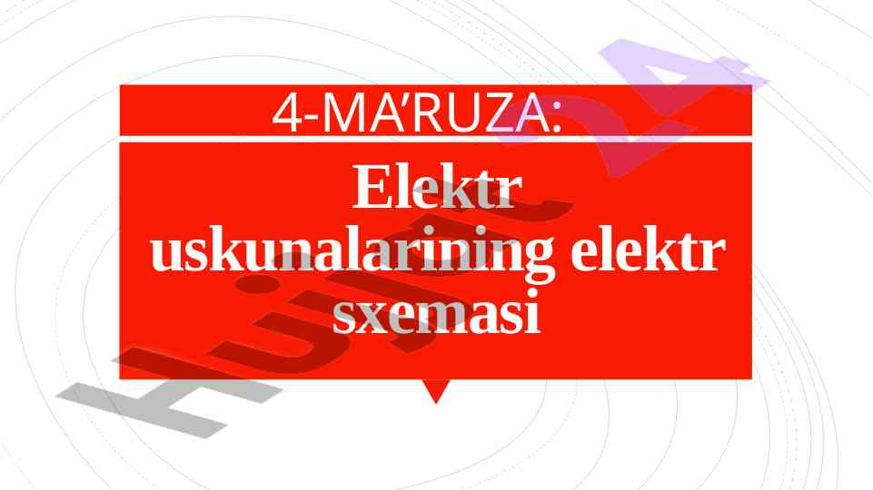 Elektr uskunalarining elektr sxemalari haqida maʼruza
