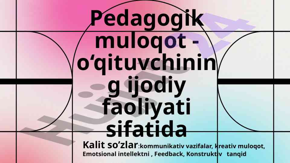 Pedagogik muloqotning kreativ tizimi va usullari