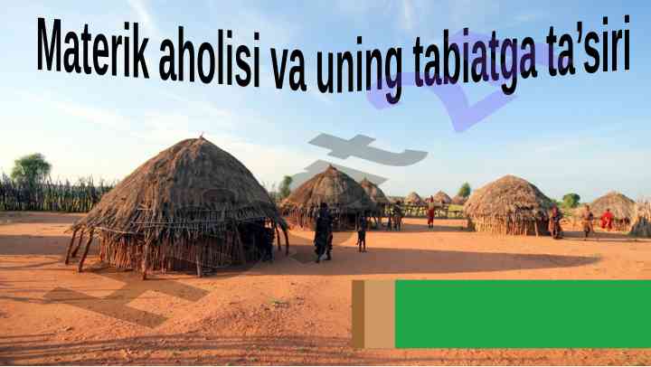 Materik aholisi va uning tabiatga ta’siri