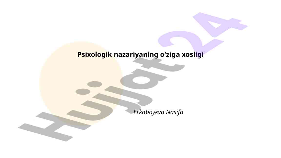 Psixologik nazariyaning o'ziga xosligi va tarixi