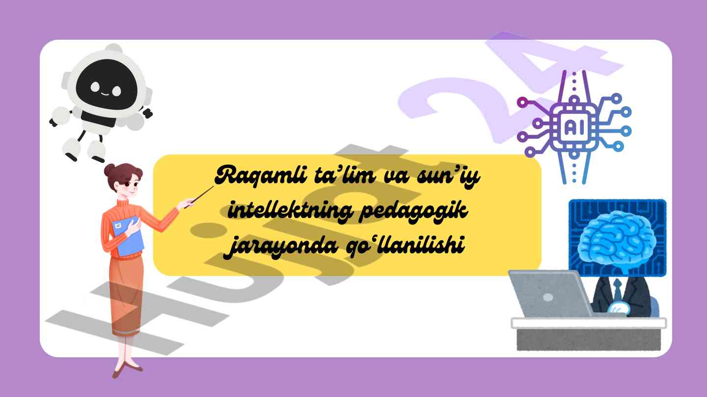 Raqamli ta’lim va sun’iy intellektning pedagogik jarayoni