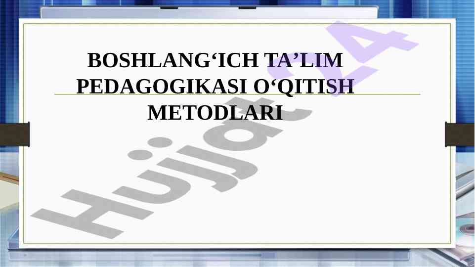 Boshlangʻich Taʼlim Pedagogikasi Oʻqitish Metodlari