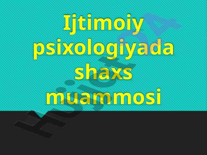Ijtimoiy psixologiyada shaxs muammosi tahlili