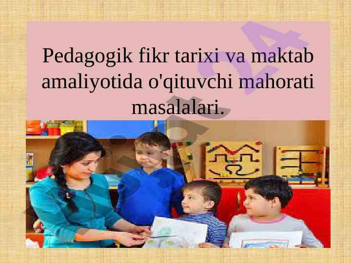 Pedagogik fikr tarixi va o'qituvchi mahorati masalalari