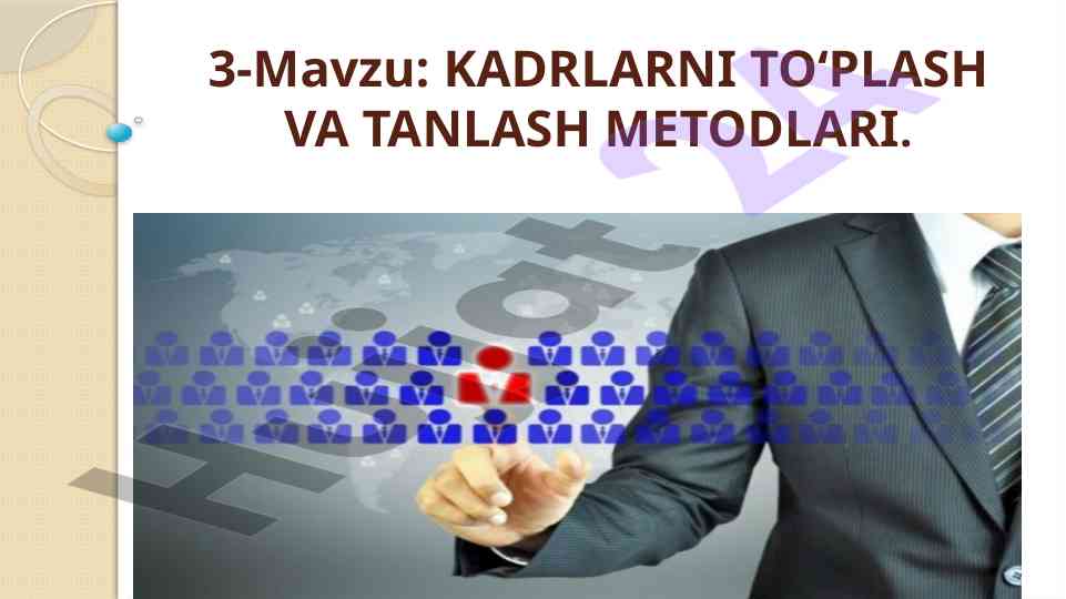 Kadrlarni to‘plash va tanlash metodlari