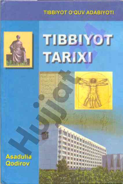 Tibbiyot tarixi darslik: tibbiyot oliy o‘quv yurtlari uchun
