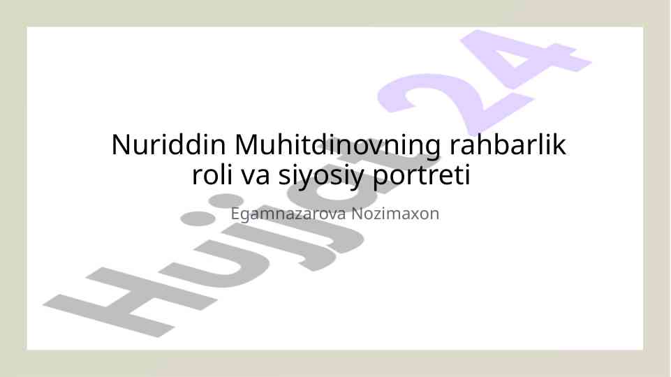 Nuriddin Muhitdinovning Rahbarlik Roli