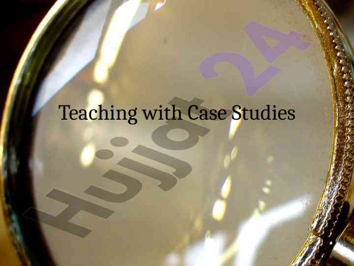 Teaching with case studies approaches and impacts