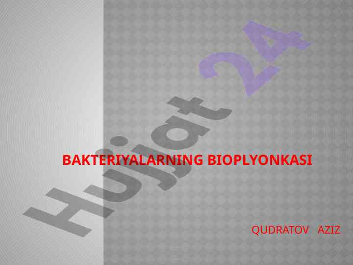 Bakteriyalarning bioplyonkasi xususiyatlari va tuzilishi