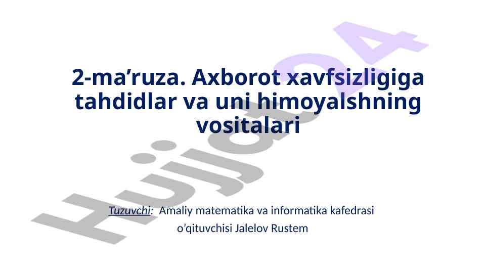 Axborot xavfsizligi tahdidlariga bag‘ishlangan ma’ruza