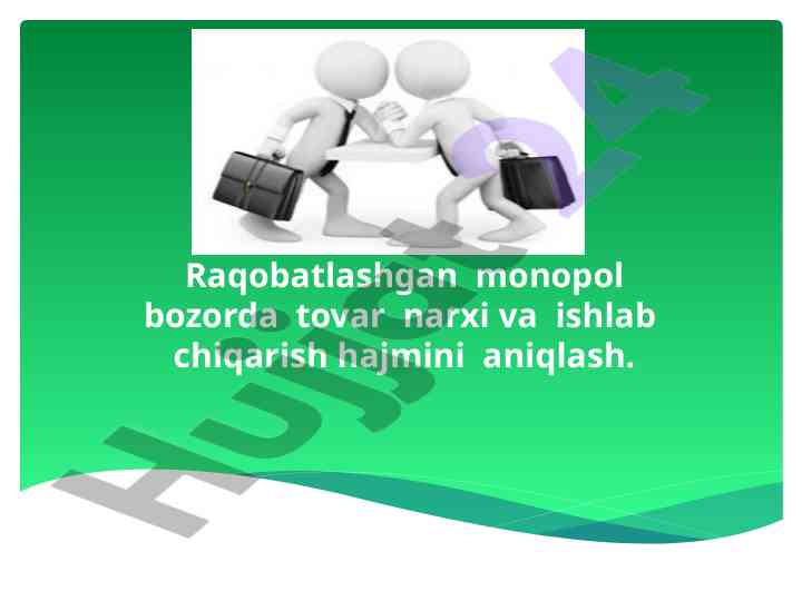 Raqobatlashgan monopol bozorda tovar narxi aniqlash