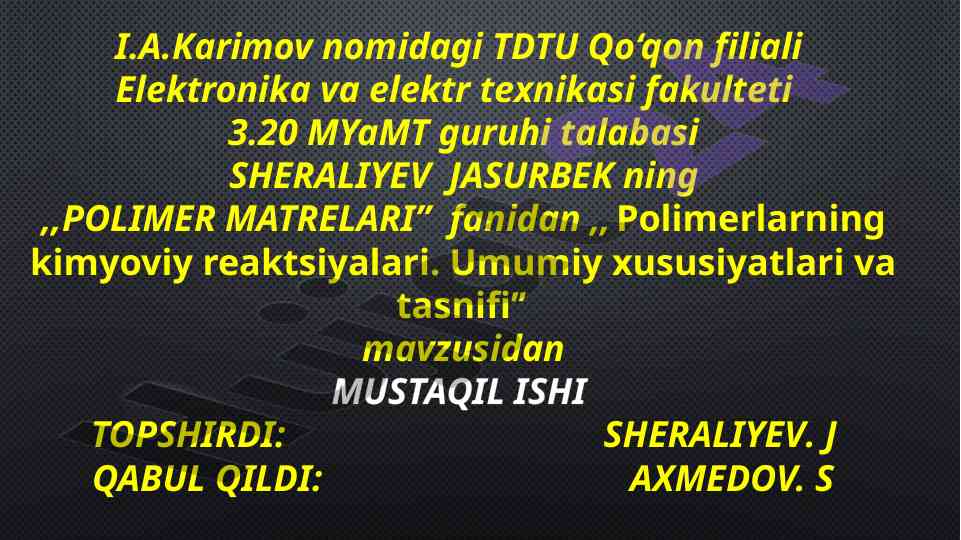 Polimerlarning kimyoviy reaktsiyalari umumiy xususiyatlari