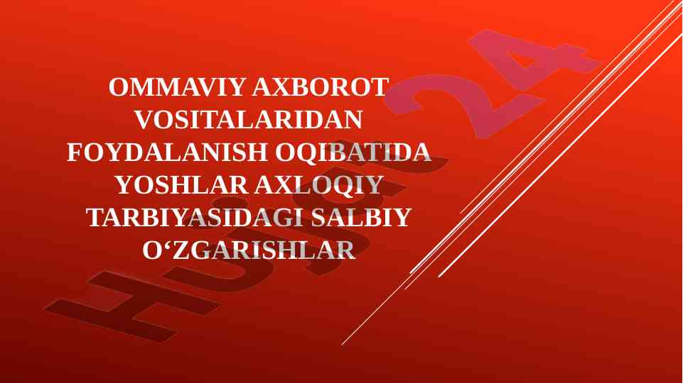 Ommaviy axborot vositalarining yoshlar tarbiyasiga ta'siri