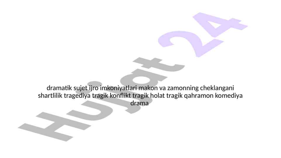 Dramatik asarlarning janrlarga ajratilishi va belgilari