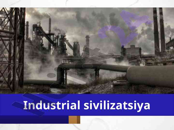 Industrial sivilizatsiya va shaharlar rivojlanishi