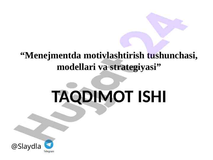 Menejmentda motivlashtirish tushunchasi va strategiyasi