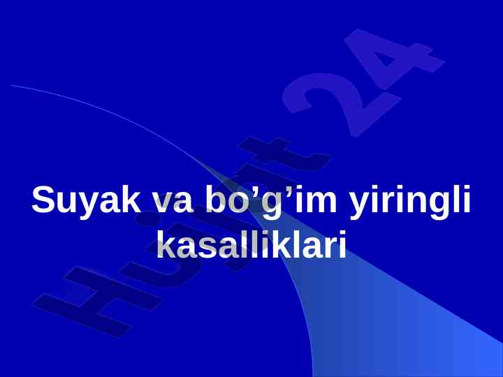 Suyak va bo’g’im yiringli kasalliklari osteomiyelit