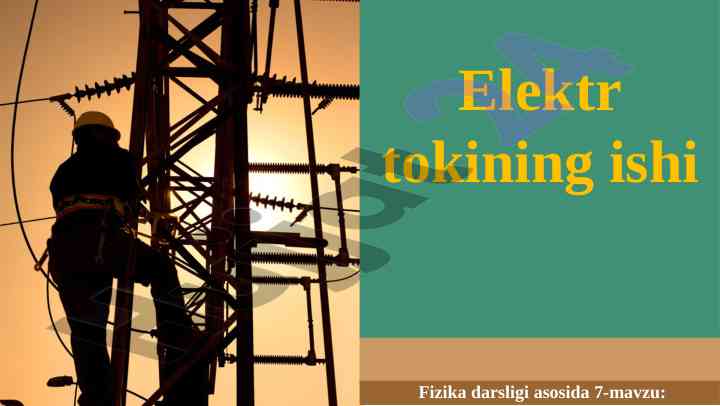 Elektr tokining ishi haqida tushuncha
