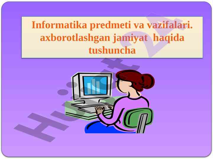 Informatika predmeti va vazifalari haqida tushuncha