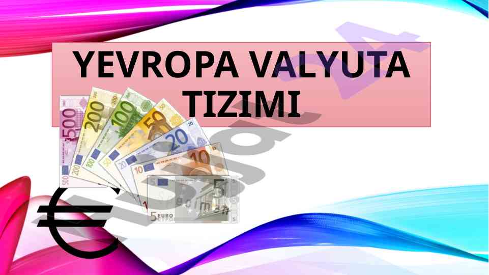 Yevropa valyuta tizimi rivojlanishining muhim bosqichlari