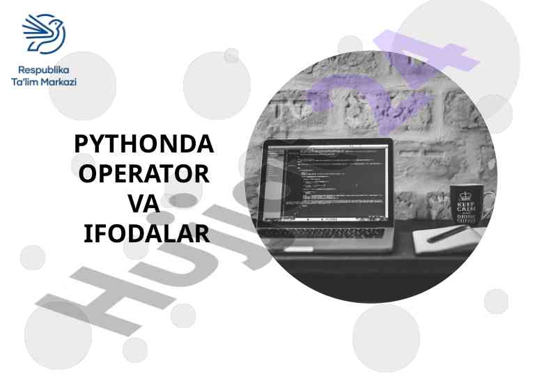 Python operator va ifodalalar ma‘lumotlar bilan ishlash