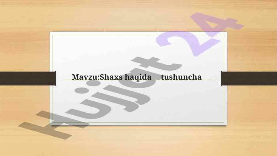 Shaxs haqida tushuncha va faollik o‘rganilishi