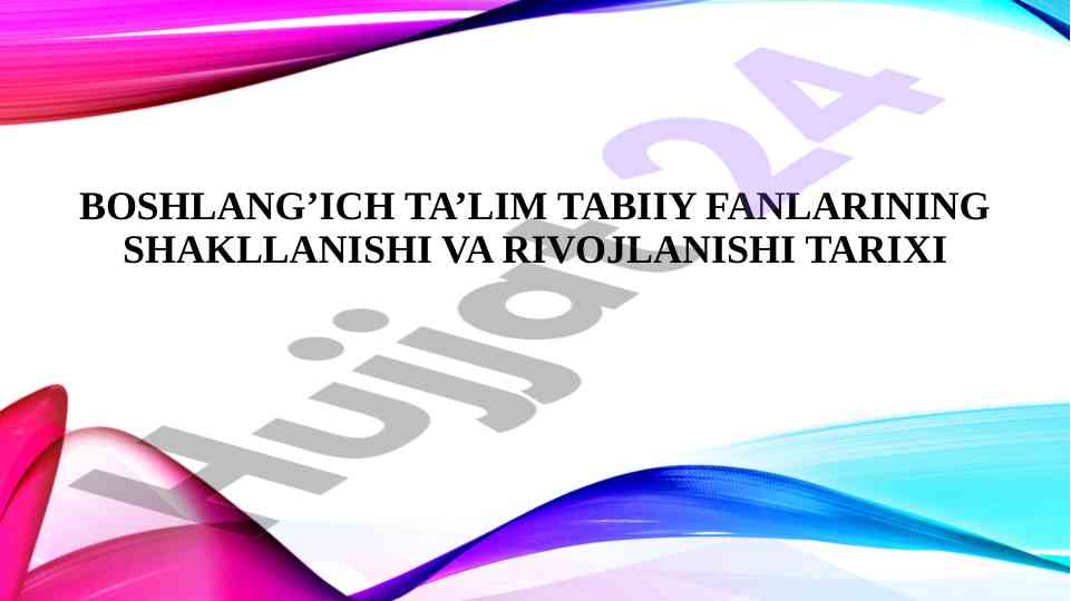 Ta’lim tabii fanlarining rivojlanish tarixi